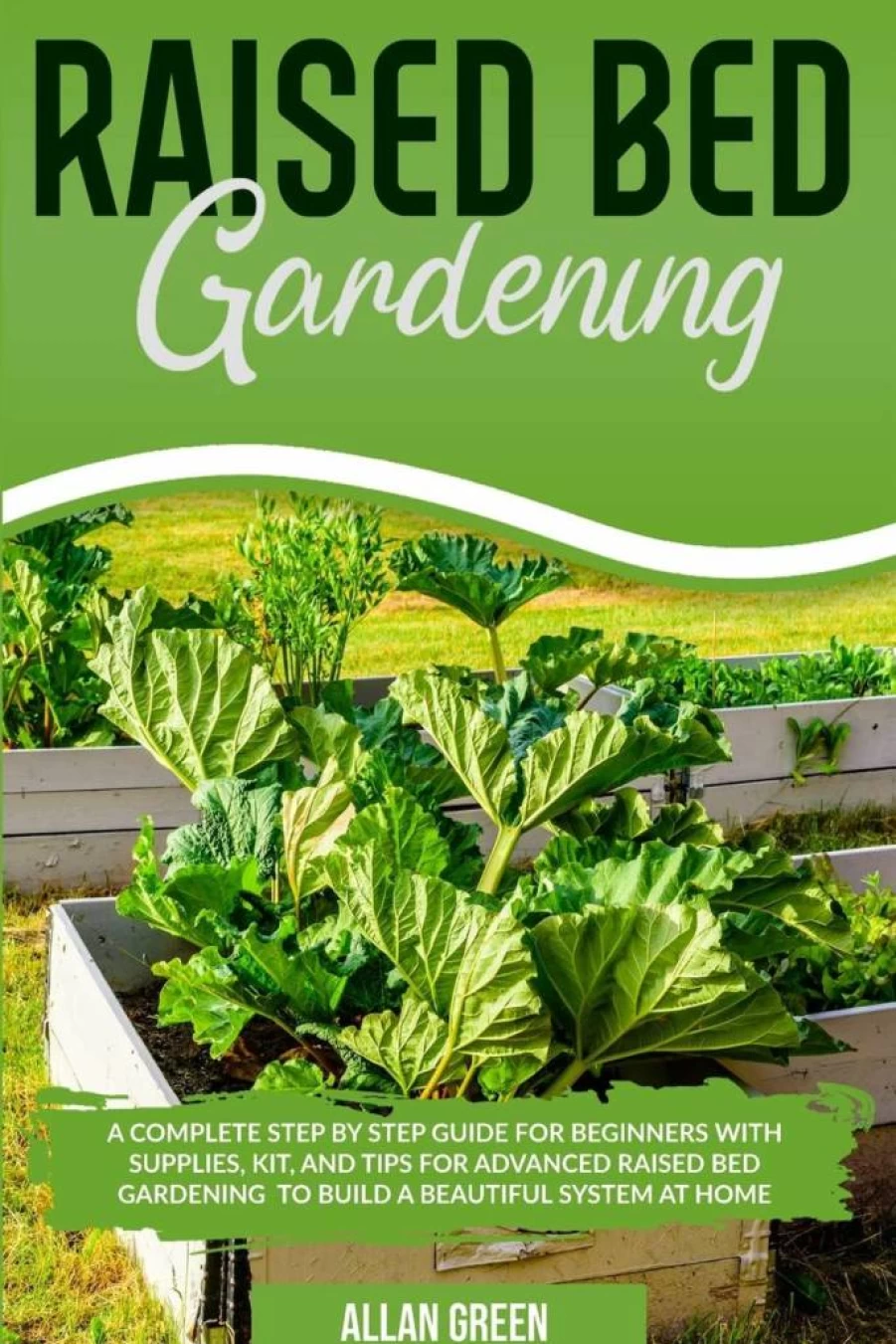 Raised Bed Gardening for Beginners: Step-by-Step Guide with Supplies, Kits & Expert Tips to Build a Beautiful Home Garden System